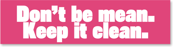 Don't be Mean, Keep it Clean