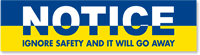 Ignore Safety and It Will Go Away Sticker