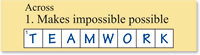 Makes Impossible Possible: T-E-A-M-W-O-R-K
