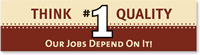 Think Quality, Our Jobs Depend On It Sticker