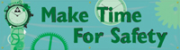Make Time for Safety Banner