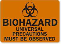Biohazard Universal Precautions Must Be Observed Sign