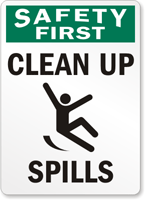 Safety First Clean Up Spills Sign