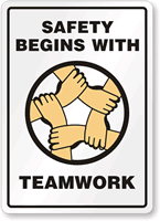 Safety Begins With Team Work Safety Sign