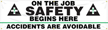 On the Job Safety Begins Here, Accidents are Avoidable Banner
