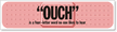 No One Likes to Hear Ouch Sticker
