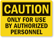 Caution: Only For Authorized Personnel Label