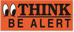 Think Be Alert