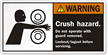 Crush Hazard. Do Not Operate Label