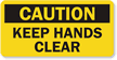 Caution Keep Hands Clear Label