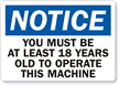 Notice 18 Years Operate Machine Label