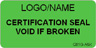 Certification Seal - Void if Broken Label