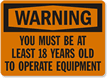 Warning You Must Be Least 18 Sign
