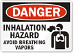 Danger Inhalation Hazard Breathing Vapors Sign