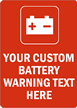 CUSTOM BATTERY WARNING Sign