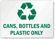 Recycle Cans  Bottles And Plastic Only Sign