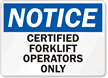 Notice Certified Forklift Operators Only Sign
