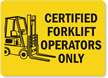 Certified Forklift Operators Only Sign