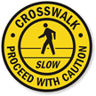 Crosswalk Slow Proceed With Caution Floor Sign