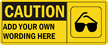 Caution:ADD YOUR OWN WORDING HERE