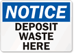 Notice: Deposit Waste Here Sign