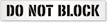 Floor Stencil - DO NOT BLOCK Sign
