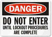Do Not Enter Until Lockout Procedures Complete Sign