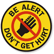 Be Alert, Don't Get Hurt