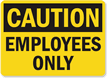 Caution Employees Only Sign