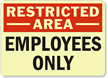 Restricted Area Employees Sign