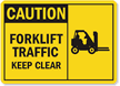 Caution: Forklift Traffic Keep Clear Sign