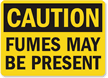 Caution Fumes May Be Present Sign