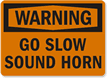 Warning Go Slow Sound Horn Sign