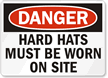 Danger Hard Hats Must Be Worn Sign