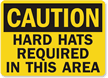 Caution Hard Hats Required Sign