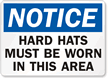 Notice Hard Hats Must Be Worn Sign