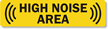 High Noise Area