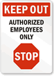 Authorized Employees Only (STOP) Sign