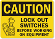 Caution Sign: Lockout Switches Before Working On Equipment