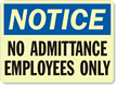 Notice No Admittance Employees Sign
