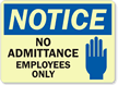 Notice No Admittance Employees Only Sign