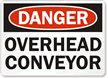 Danger Overhead Conveyor Sign