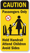 Passengers Only Hold Handrail Attend Children Sign