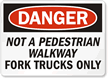 Danger Not A Pedestrian Walkway Sign