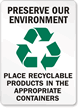 Preserve Our Environment Place Recyclable Products Sign