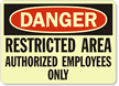 Danger Restricted Authorized Employees Sign