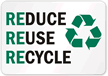 Reuse Reduce Recycle Sign (with graphic)