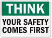 Think Your Safety Comes First Sign