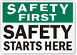 Safety First Starts Here Sign