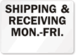 Shipping and Receiving Mon - Fri